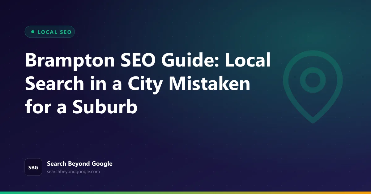 Brampton SEO Guide: Local Search in a City Mistaken for a Suburb — Local SEO featured graphic by Search Beyond Google