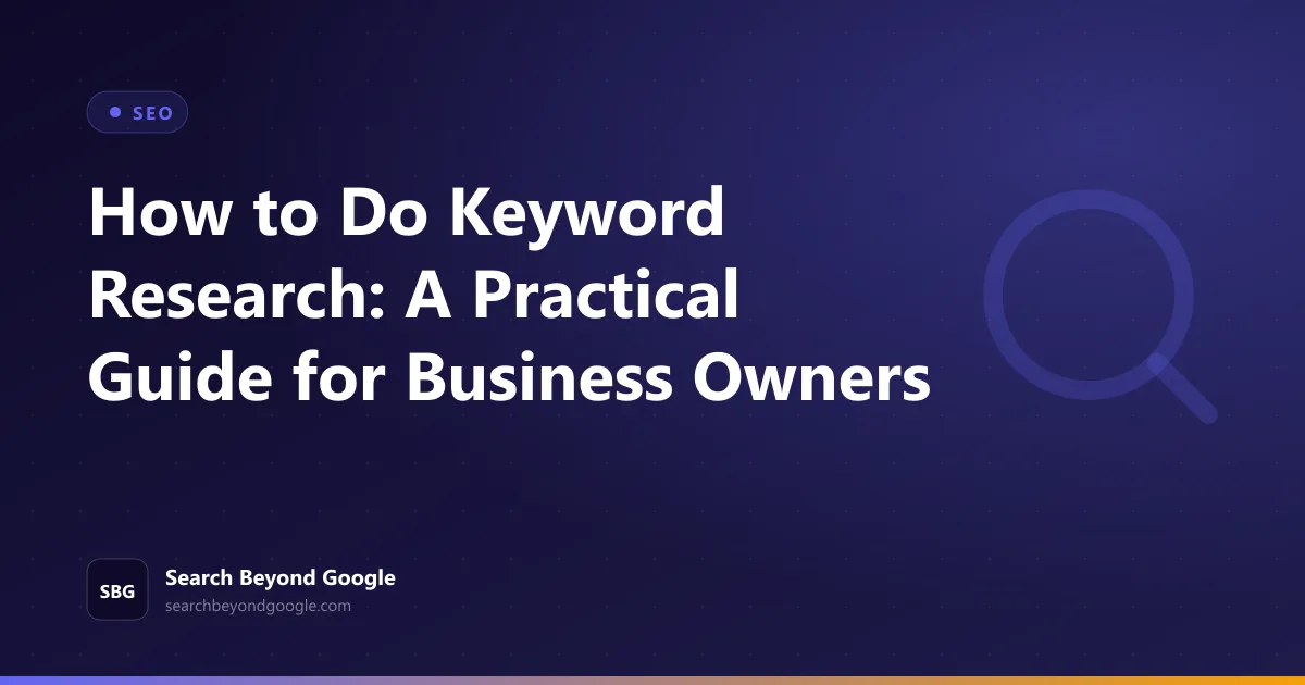How to Do Keyword Research: A Practical Guide for Business Owners — SEO featured graphic by Search Beyond Google