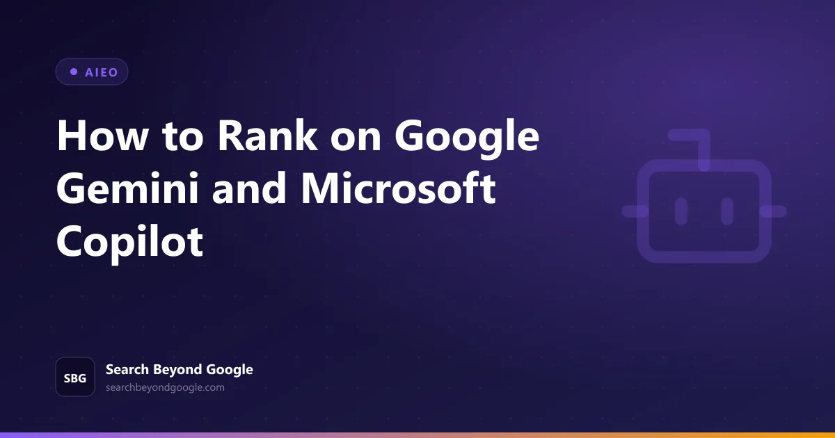 How to Rank on Google Gemini and Microsoft Copilot — AIEO featured graphic by Search Beyond Google