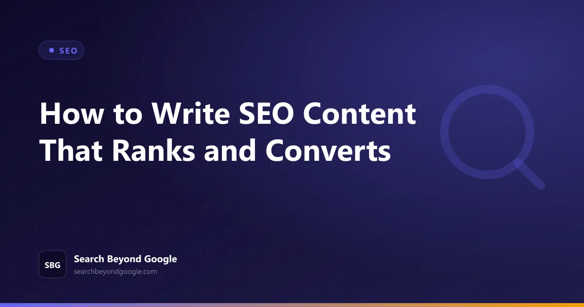How to Write SEO Content That Ranks and Converts — SEO featured graphic by Search Beyond Google