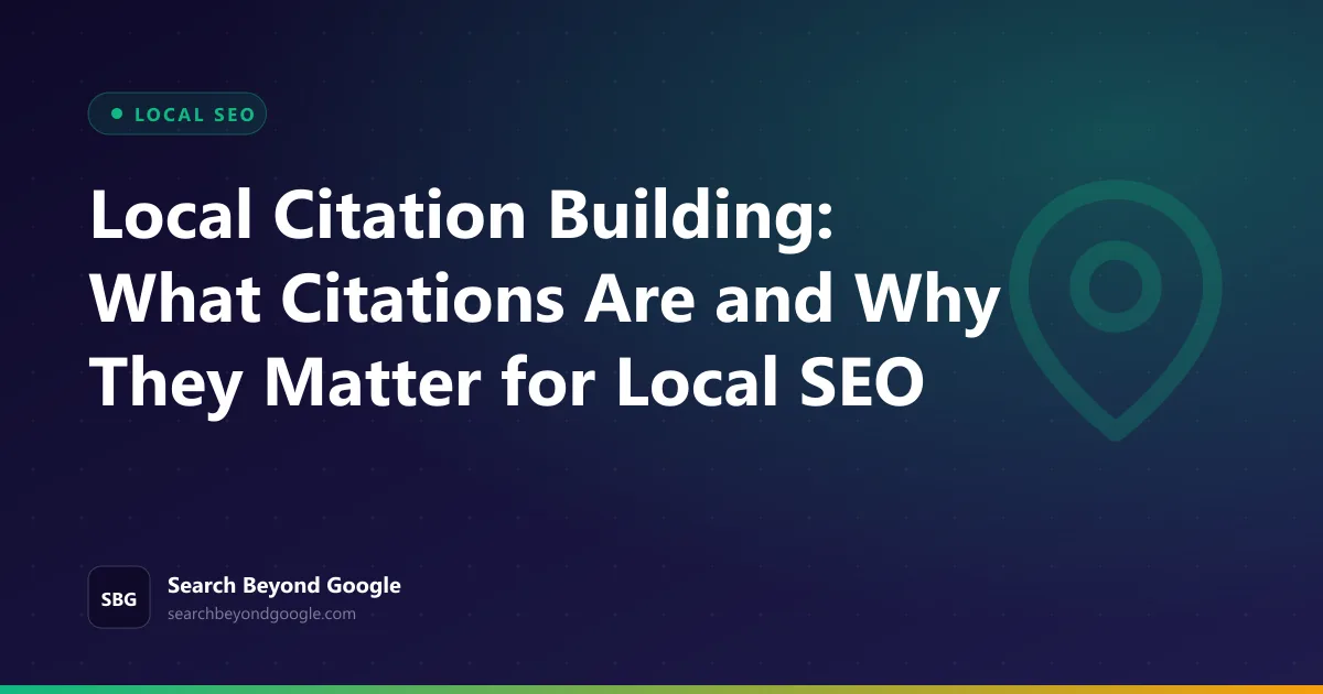 Local Citation Building: What Citations Are and Why They Matter for Local SEO — Local SEO featured graphic by Search Beyond Google
