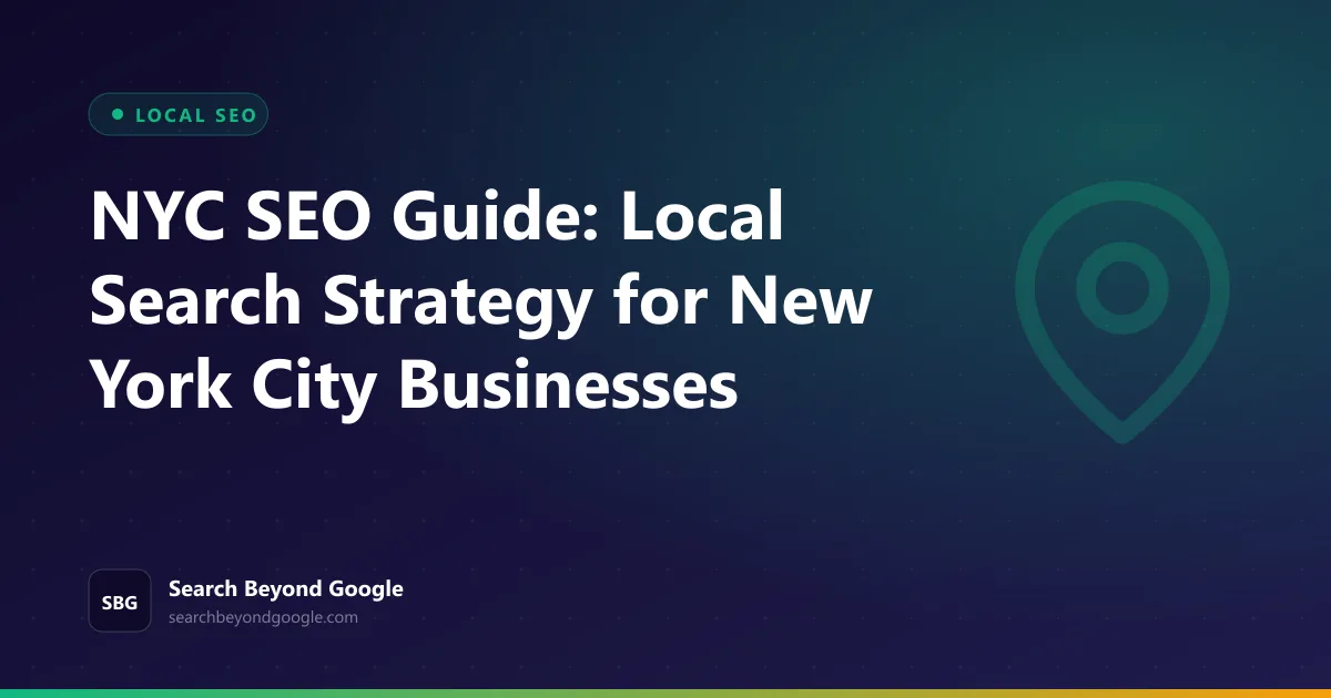 NYC SEO Guide: Local Search Strategy for New York City Businesses — Local SEO featured graphic by Search Beyond Google