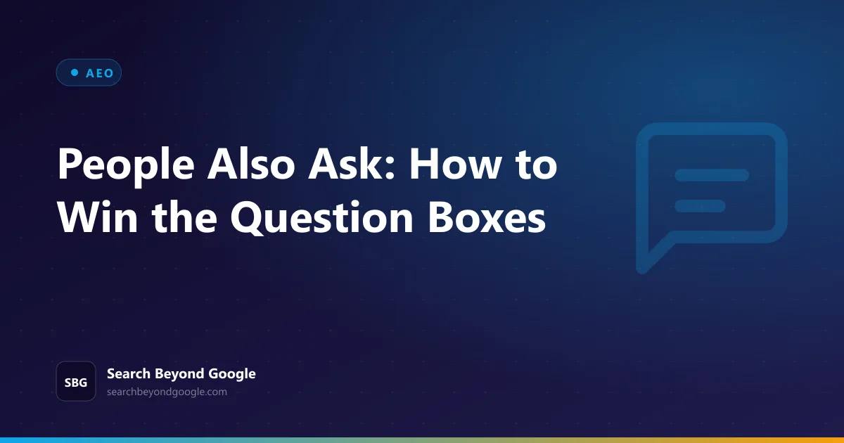 People Also Ask: How to Win the Question Boxes โ AEO featured graphic by Search Beyond Google