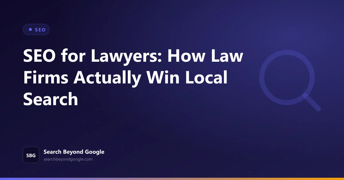 SEO for Lawyers: How Law Firms Actually Win Local Search — SEO featured graphic by Search Beyond Google