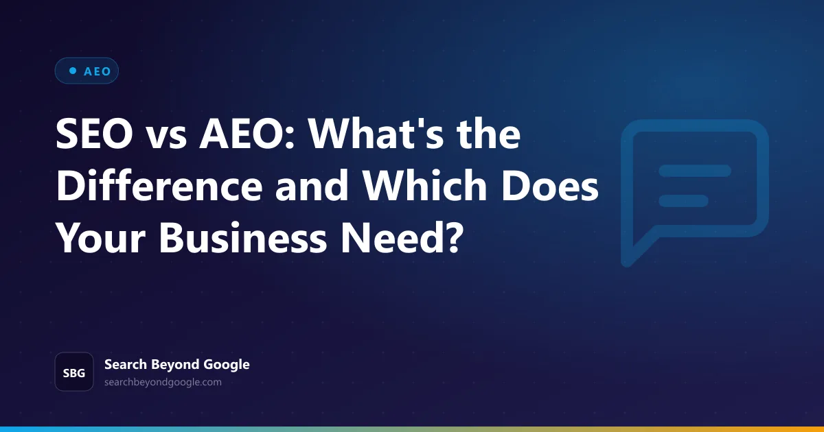 SEO vs AEO: What's the Difference and Which Does Your Business Need? — AEO featured graphic by Search Beyond Google